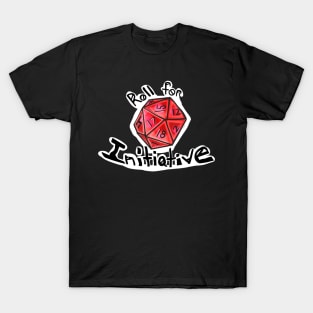 Roll for initiative T-Shirt